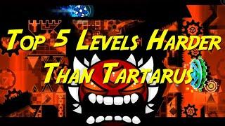 Top 5 Levels Harder Than Tartarus | Geometry Dash