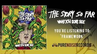 The Story So Far "Framework"