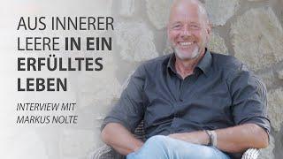 Aus innerer Leere in ein erfülltes Leben – Markus Nolte im Interview mit Robert Betz