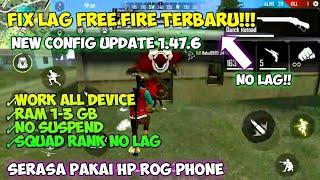 FIX LAG FREE FIRE !! Config FF No Lag Terbaru ! Cara Mengatasi Lag Di HP Ram 1GB - 2GB ! 1.47.6