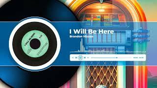 I Will Be Here / Brandon Hixson (Official Audio)