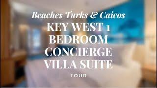 Beaches Turks & Caicos Key West One Bedroom Concierge Villa Suite Tour