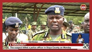 Anti terror police verify if police murder suspect in Siaya County is a terrorist