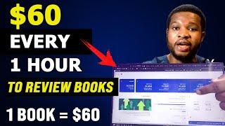 Earn $60 Every 1 Hour To Review Books On Your Phone | How To Make Money Online 2024