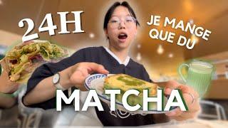 JE MANGE QUE DU MATCHA PENDANT 24H 