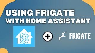 Frigate and Home Assistant