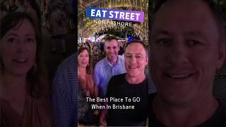 EAT STREET the Best Place to go when visiting Brisbane QLD #shorts