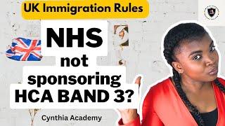 Is the NHS no longer sponsoring Healthcare Assistant Band 3? UK latest immigration policy