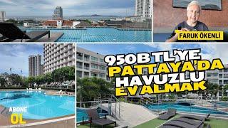 Tayland'da Nasıl Condo Alınır? - Pattaya'da 950Bin Liraya Havuzlu Ev Almak