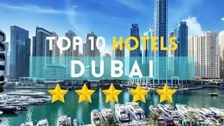 Top 10 Best Luxury Dubai Hotels 2025