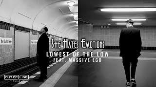 She Hates Emotions - Lowest Of The Low feat. Massive Ego (Official Music Video)