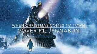 [COVER] When Christmas Comes To Town ft. Jennabun