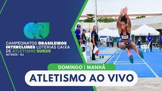 CAMPEONATO BRASILEIRO LOTERIAS CAIXA DE ATLETISMO SUB-20 | AO VIVO (5ª ETAPA)