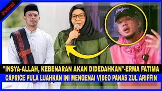 Erma Fatima -"KEBENARAN Akan DIDEDAHKAN". Caprice Pula LUAHKAN Ini Mengenai VIDEO PANAS Zul Ariffin.