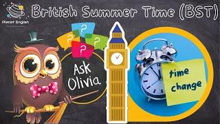 Ask Series | What is British Summer Time (BST) and DST?