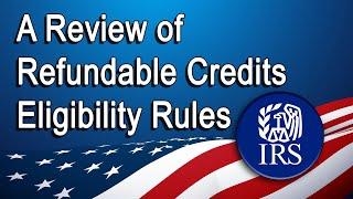 A Review of Refundable Credits Eligibility Rules