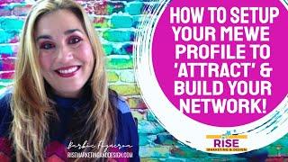 How To Setup Your MeWe Profile To 'Attract' & Build Your Business Network!