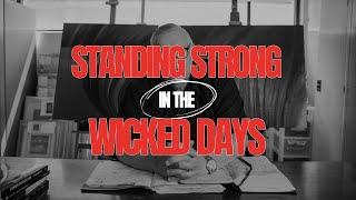 Standing Strong In The Wicked Day | Pastor Tim Hall