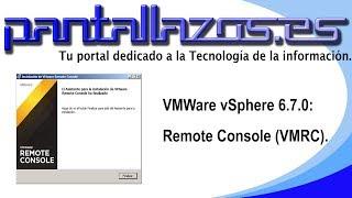 VMWare vSphere 6.7.0: Remote Console (VMRC).