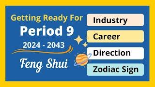 ⭐Getting Ready for Period 9 Feng Shui | Career | Direction | Zodiac Animal Sign | Flying Stars