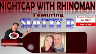  NIGHTCAP FEATURING @Slotty D #BlackJack @RhinoManShow