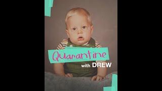 Quarantine With Drew (Episode 24)