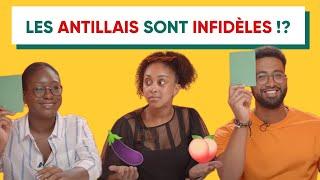 LES ANTILLAIS SONT INFIDÈLES !?