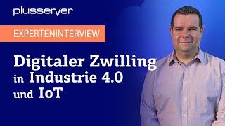 Digitaler Zwilling: Bedeutung für IoT und Industrie 4.0 - Experteninterview mit Maik Rosengart