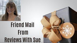 Friend Mail From Reviews With Sue @reviewswithsue