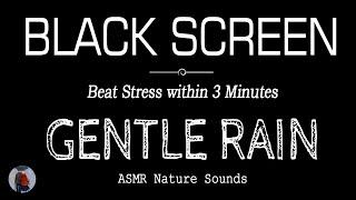 Gentle RAIN Sounds for Sleeping Black Screen | Beat Stress within 3 MINUTES | Dark Screen