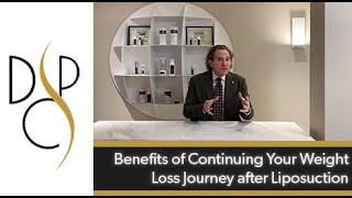 Benefits of Continuing Your Weight Loss Journey after Liposuction