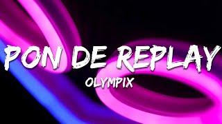 Olympix - Pon De Replay (Lyrics)