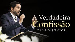 "A Verdadeira Confissão" - Paulo Junior
