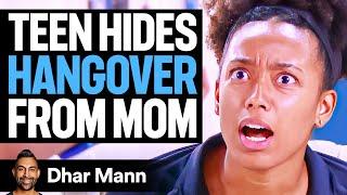 Teen HIDES HANGOVER From MOM | Dhar Mann