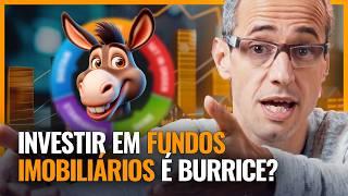 INVESTIR EM FUNDOS IMOBILIÁRIOS É BURRICE? 5 motivos IRREFUTÁVEIS para investir em FIIs AGORA!