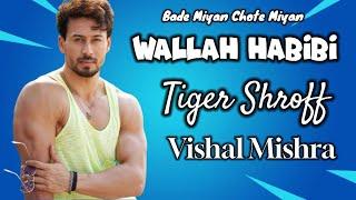 Wallah Habibi – Bade Miyan Chote Miyan | Akshay Kumar | Tiger Shroff  (Lyrics)