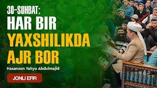  30. Har bir yaxshilikda ajr bor | 25-hadis | Arba'in suhbatlari