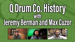 The History of Q Drum Co with Jeremy Berman and Max Cuzor - EP 181