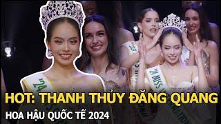 HOT: Thanh Thủy đăng quang Hoa hậu Quốc tế 2024