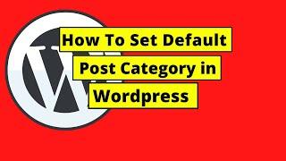 How To Set Default Post Category in Wordpress