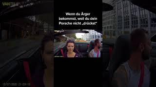 Im Porsche provozierst du andere weil du angeblich zu schnell oder angeblich zu langsam fährst
