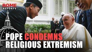  INDONESIA |  Pope condemns religious extremism in the country with the highest number of Muslims