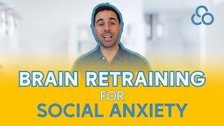 Brain Retraining For Social Anxiety