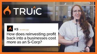 S corp cost more to reinvest than an LLC? | TRUiC FAQ