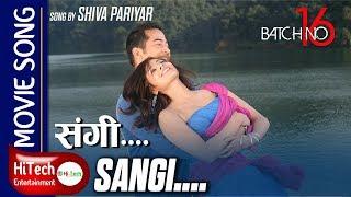 Sangi | Nepali Movie Song | Batch No 16 | Shiva Pariyar | 4K | Sangee | Suman Singh | Sushma Karki