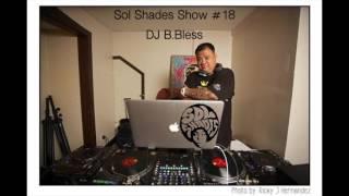 Sol Shades Show #18 With DJ B Bless