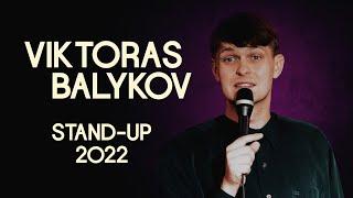 VIKTORAS BALYKOV STAND-UP: 2022