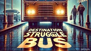 Destination Via the Struggle Bus- Pastor David Price