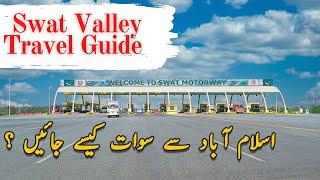 ISLAMABAD TO SWAT TRAVEL GUIDE | Complete Travel Information | Swat Valley | Swat Motorway | Mingora