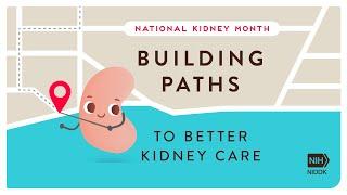 Building Paths to Better Kidney Care